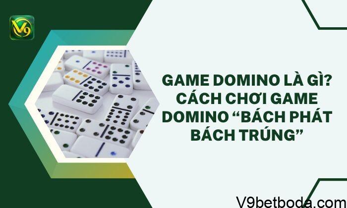 Game Domino Là Gì